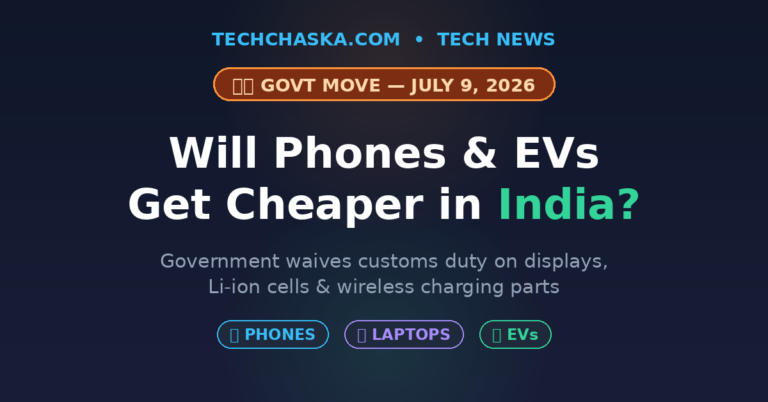 Will phones and EVs get cheaper in India customs duty waiver 2026