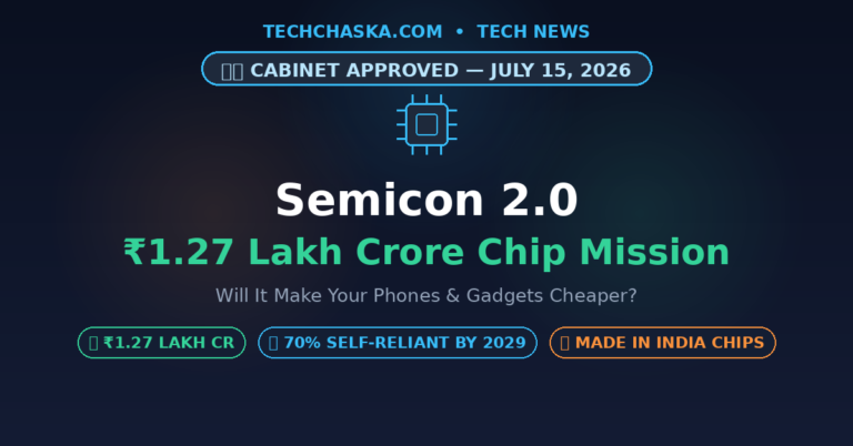 India’s ₹1.27 Lakh Crore Semicon 2.0: Will It Make Gadgets Cheaper?